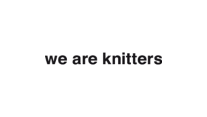 We Are Knitters