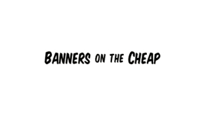 Banners On The Cheap